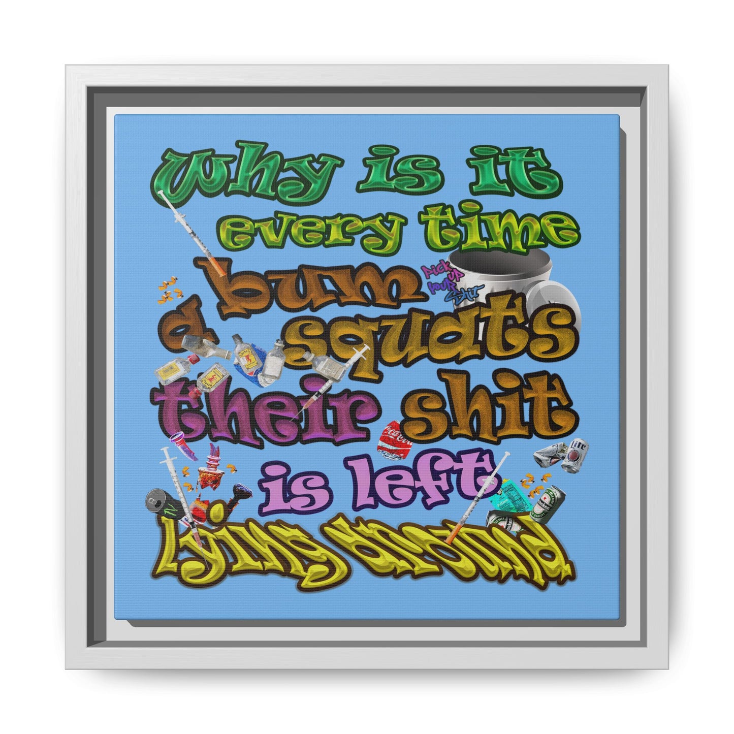 the bum's shit - framed canvas art (light blue)