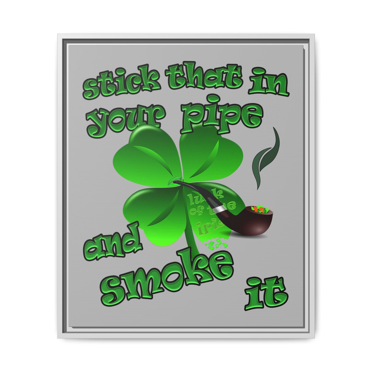 stick that in your pipe and smoke it - framed canvas art (light grey)