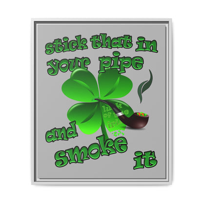 stick that in your pipe and smoke it - framed canvas art (light grey)