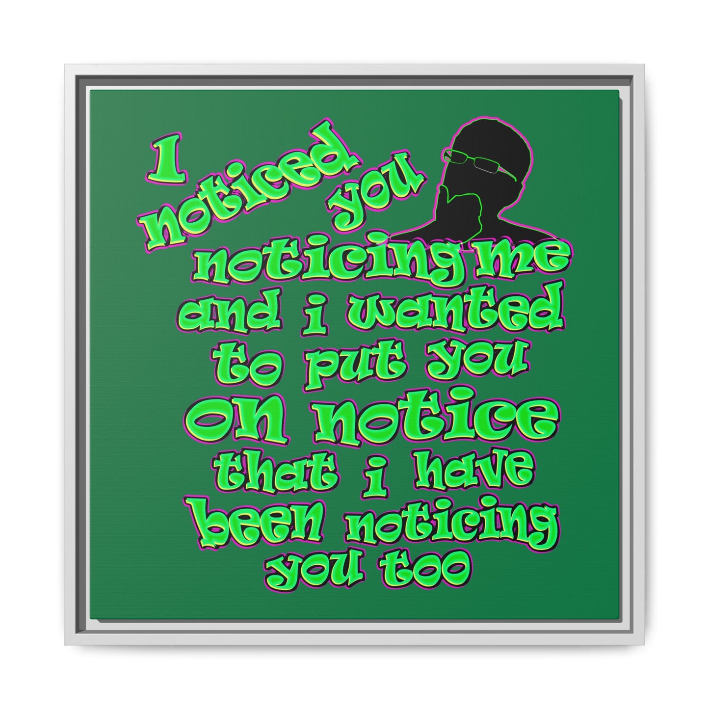 noticed you noticing - framed canvas art (dark green)