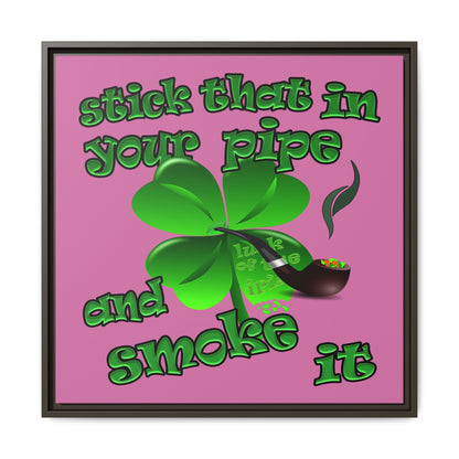 stick that in your pipe and smoke it - framed canvas art (light pink)