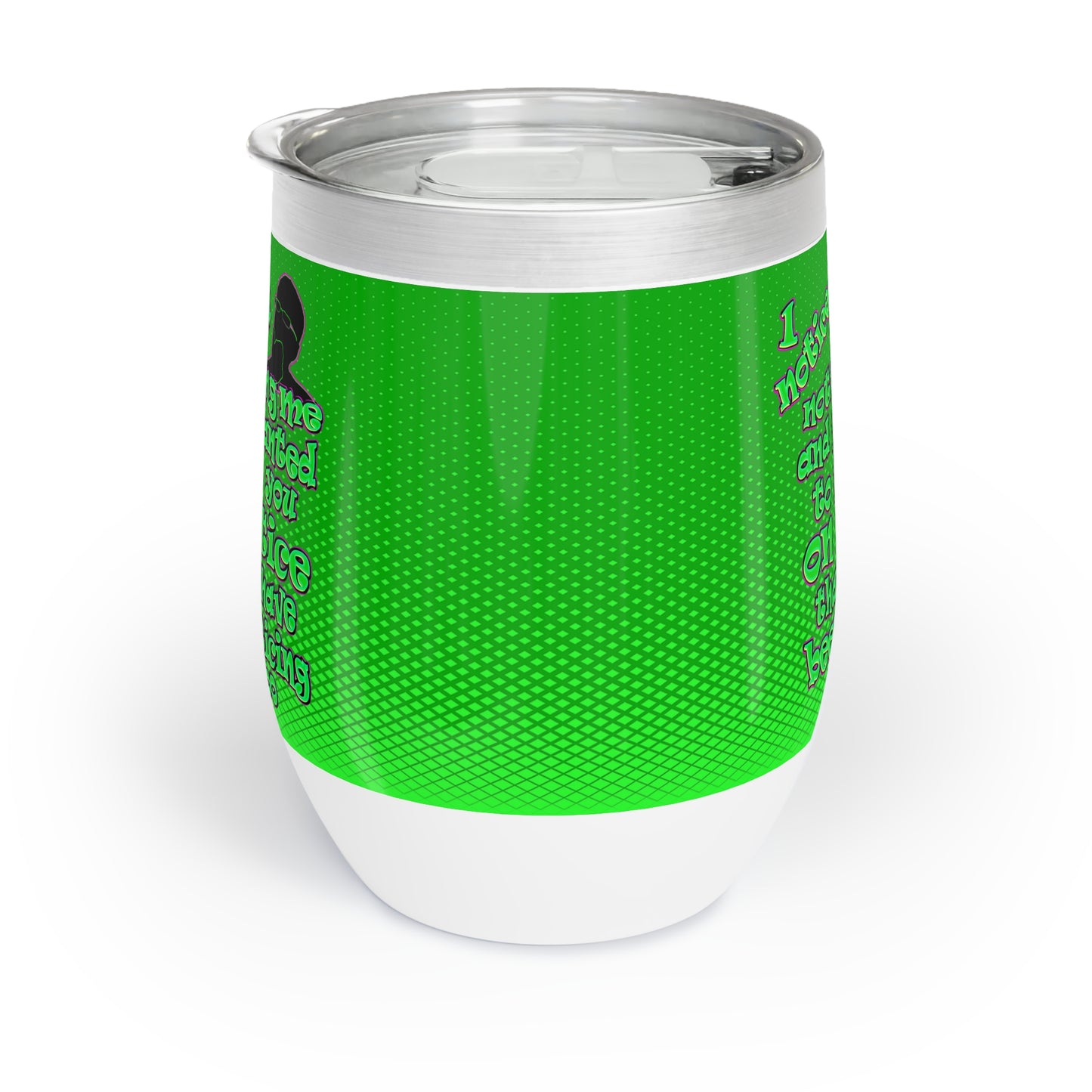 noticed you noticing - Chill Wine Tumbler (logo green)