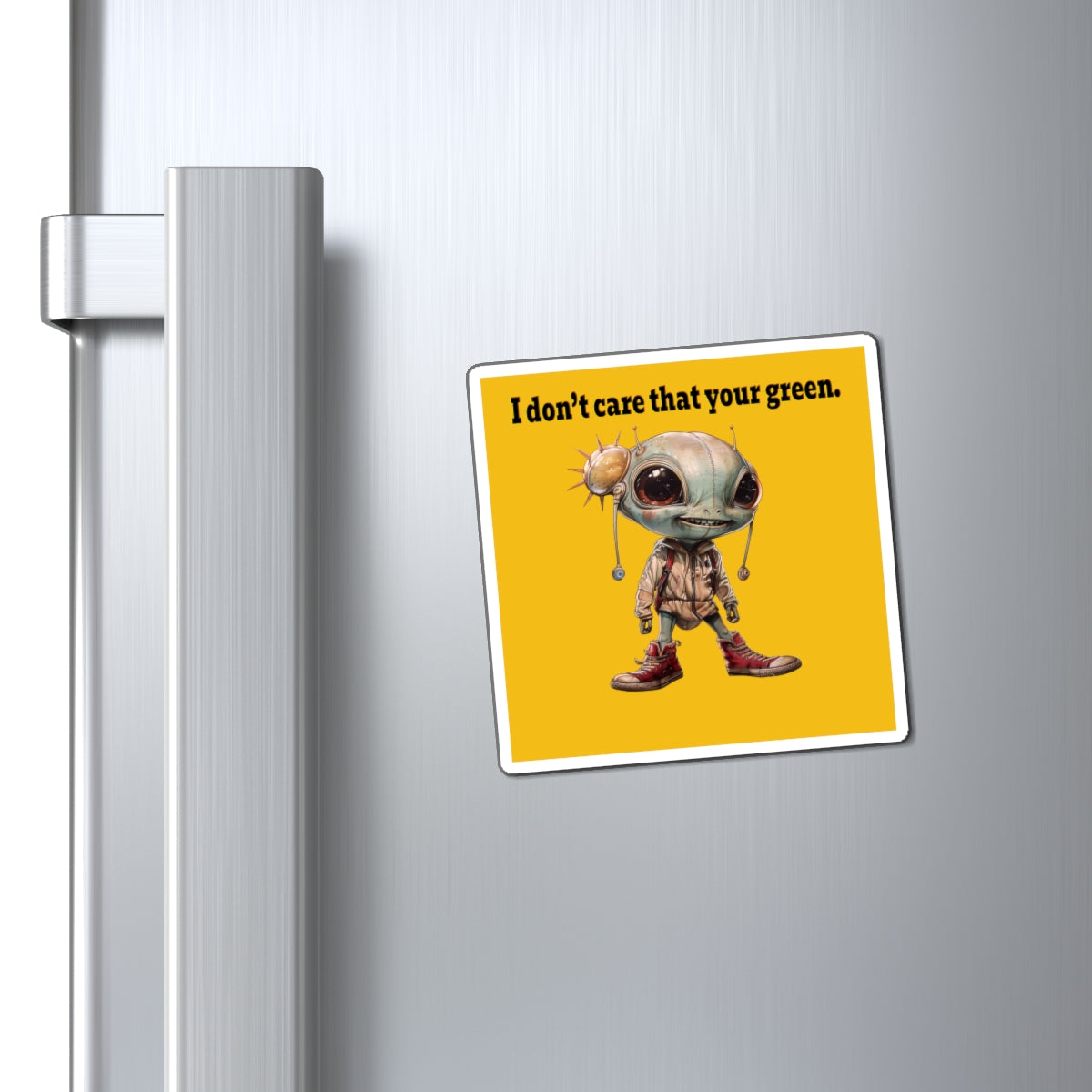 I don't care that your green - Magnets - (yellow)