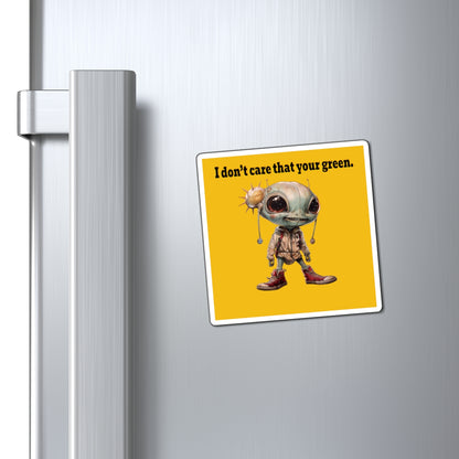 I don't care that your green - Magnets - (yellow)