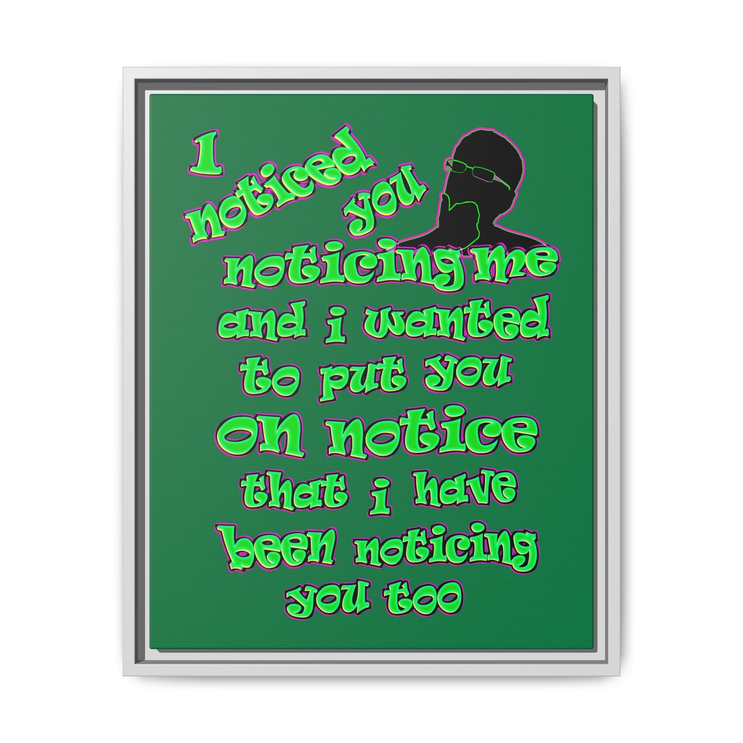 noticed you noticing - framed canvas art (dark green)