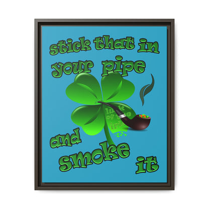 stick that in your pipe and smoke it - framed canvas art (turquoise)