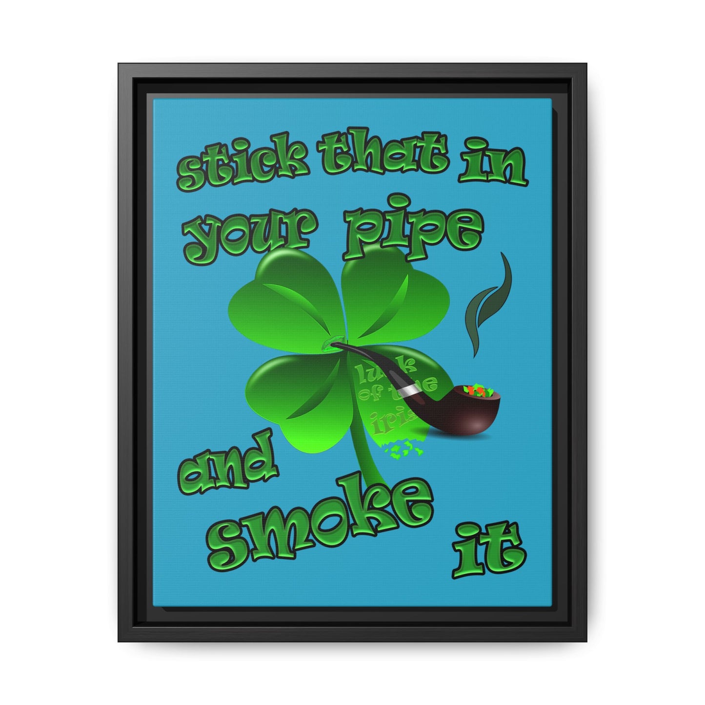 stick that in your pipe and smoke it - framed canvas art (turquoise)