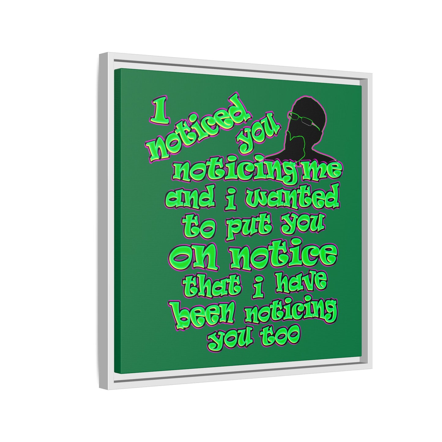 noticed you noticing - framed canvas art (dark green)