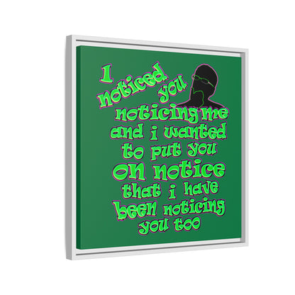 noticed you noticing - framed canvas art (dark green)