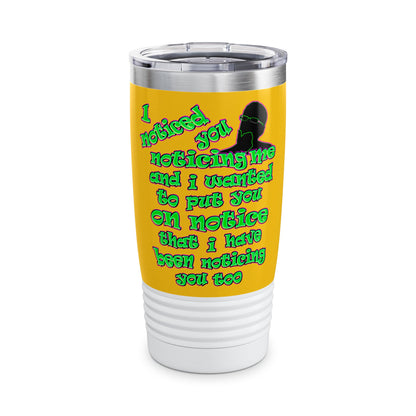 noticed you noticing - Ringneck Tumbler, 20oz (yellow)
