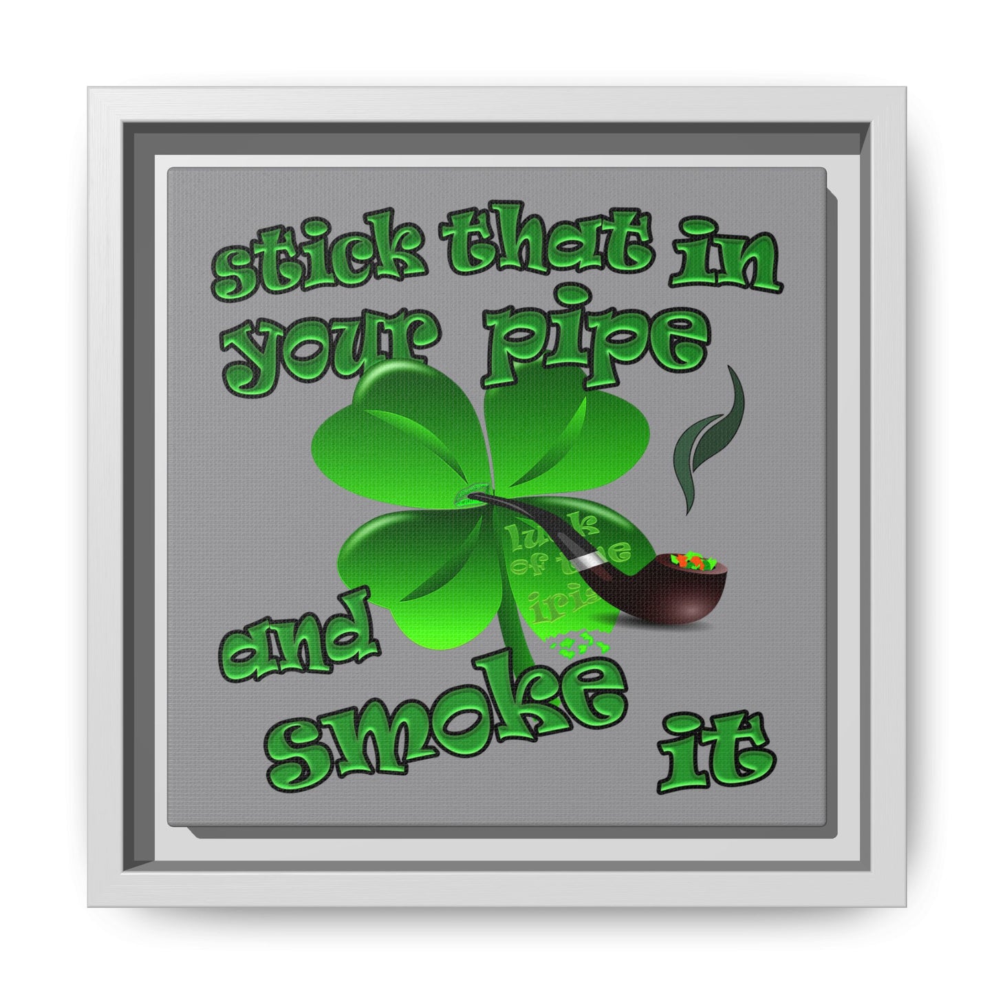 stick that in your pipe and smoke it - framed canvas art (grey)
