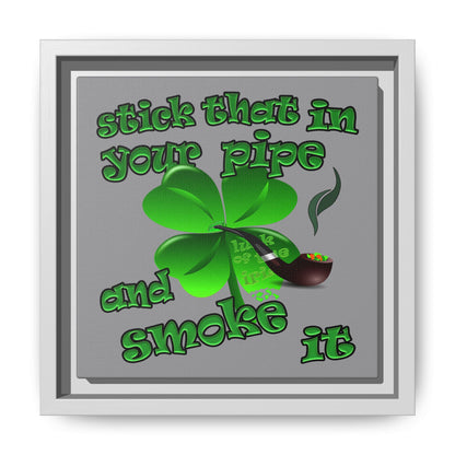 stick that in your pipe and smoke it - framed canvas art (grey)