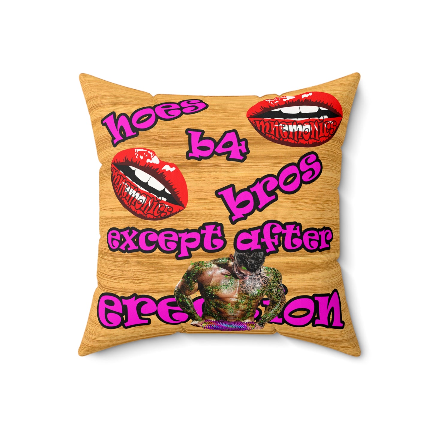 hoes b4 bros - Faux Suede Square Pillow - (butterscotch wood finish)