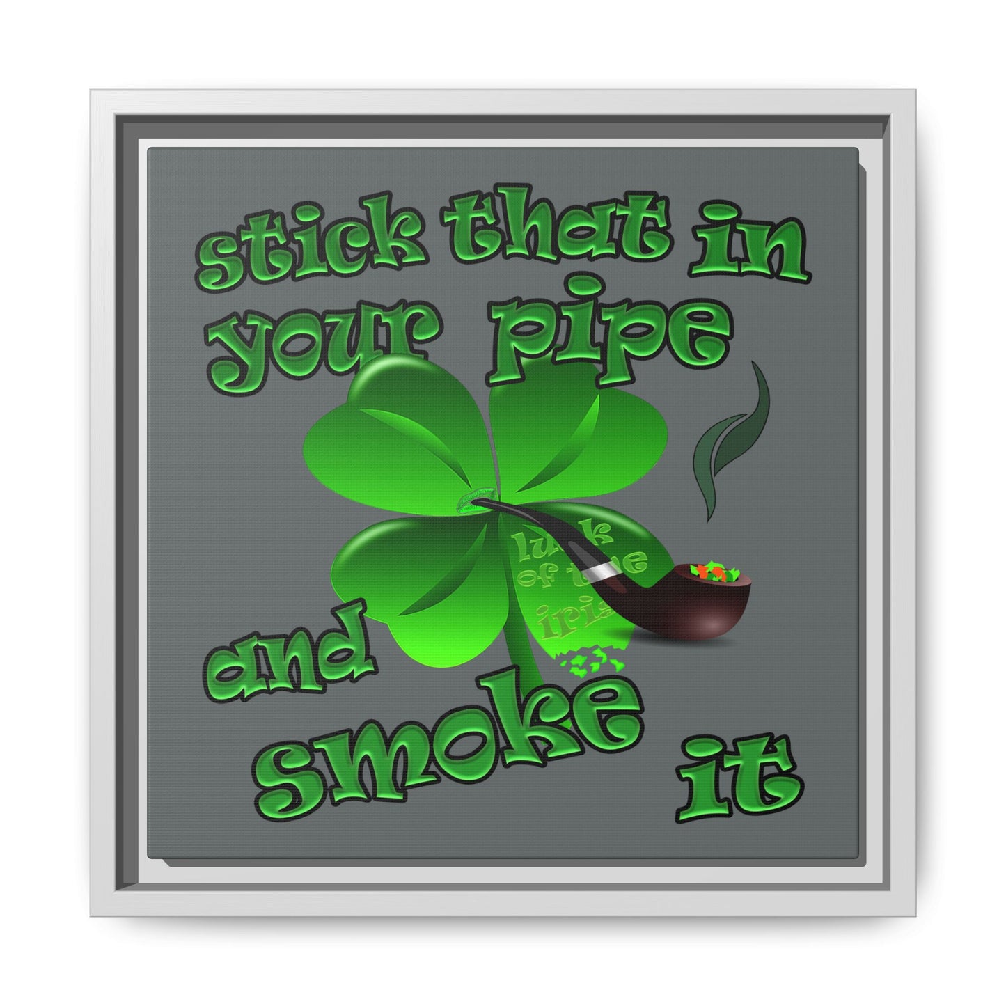stick that in your pipe and smoke it - framed canvas art (dark grey)