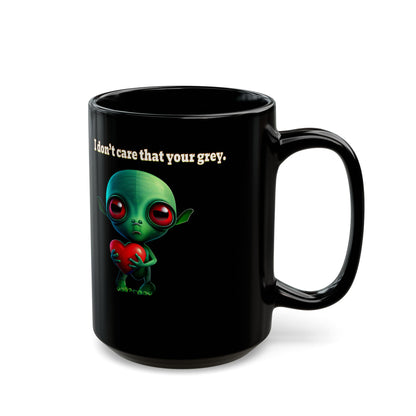 I don't care that your grey - Black Mug