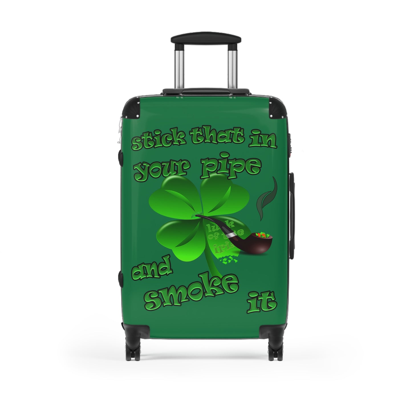 stick that in your pipe and smoke it - Suitcase (dark green)