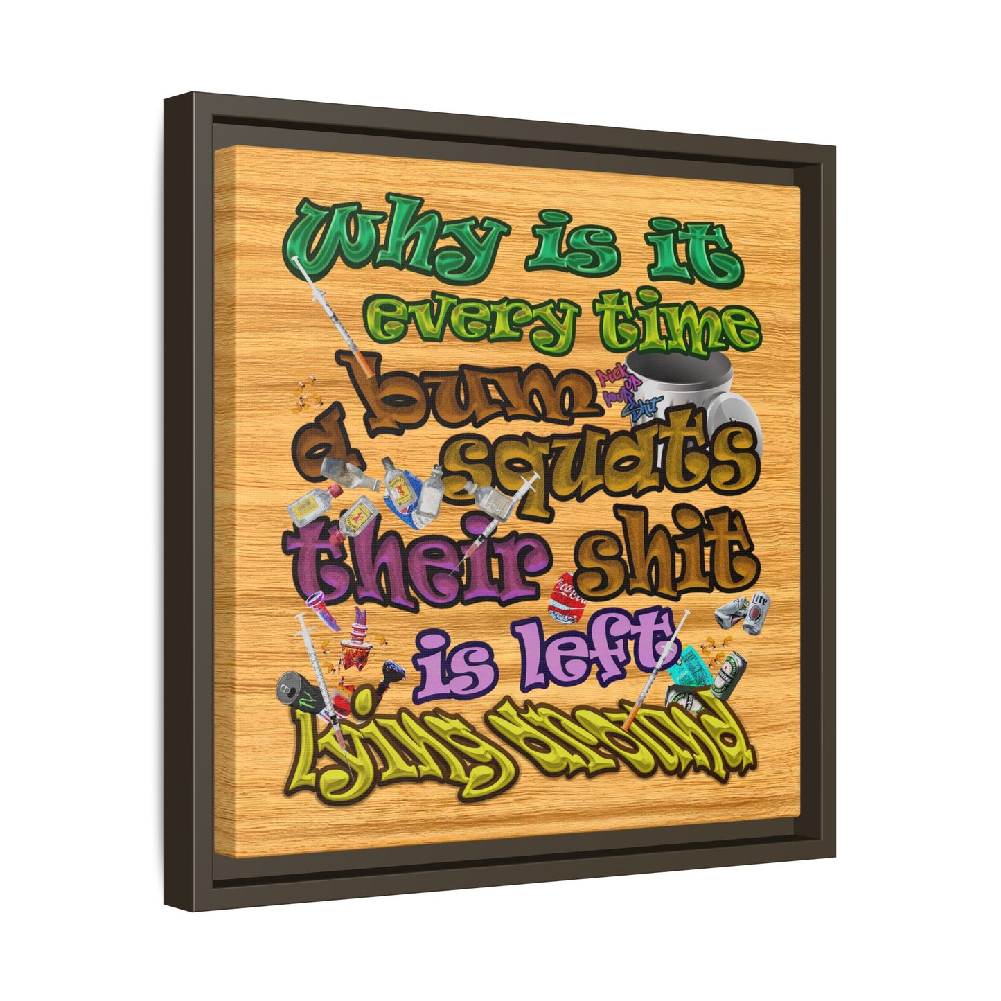 the bum's shit - framed canvas art (butterscotch wood finish)
