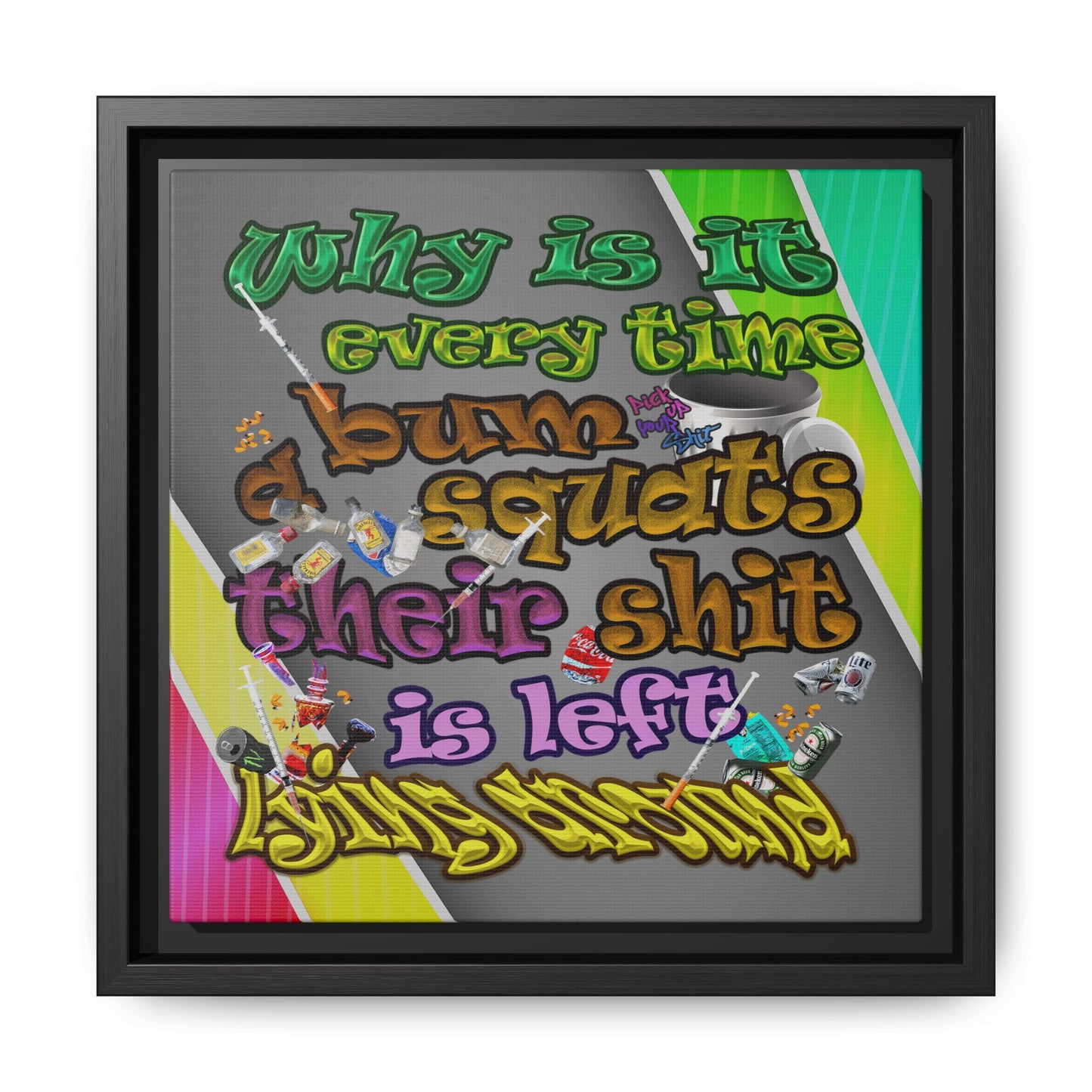 the bum's shit - framed canvas art (rainbow split)