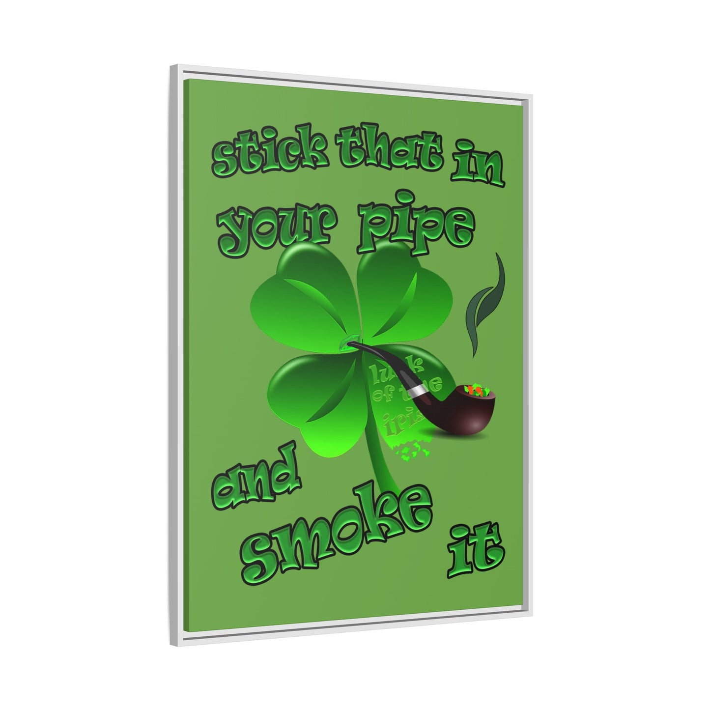 stick that in your pipe and smoke it - framed canvas art (green)