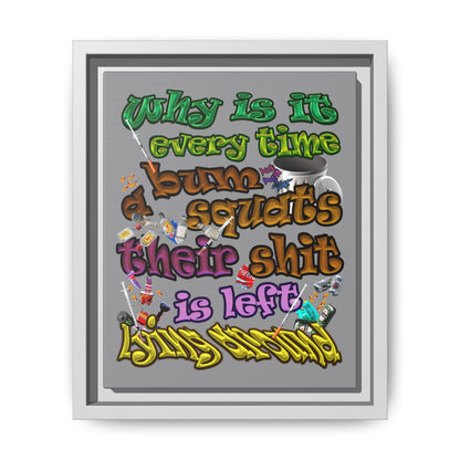 the bum's shit - framed canvas art (grey)