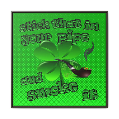 stick that in your pipe and smoke it - framed canvas art (logo green)