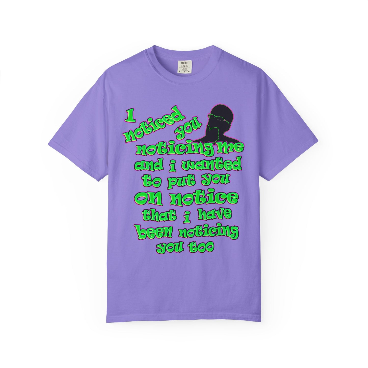 noticed you noticing - Unisex Garment-Dyed T-shirt