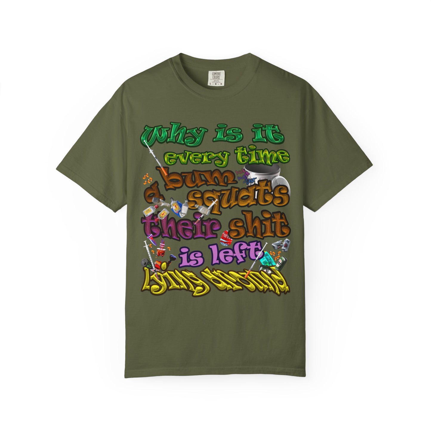 the bum's shit - Unisex Garment-Dyed T-shirt