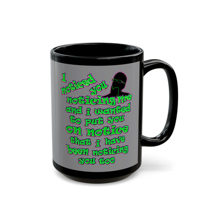 noticed you noticing - Black Mug (grey)