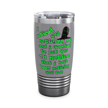 noticed you noticing - Ringneck Tumbler, 20oz (grey)