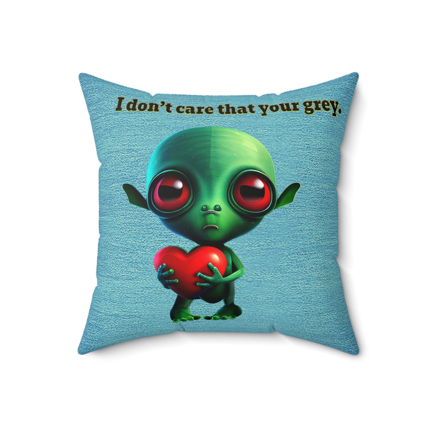 I don't care that your grey - Faux Suede Square Pillow - (faded blue)