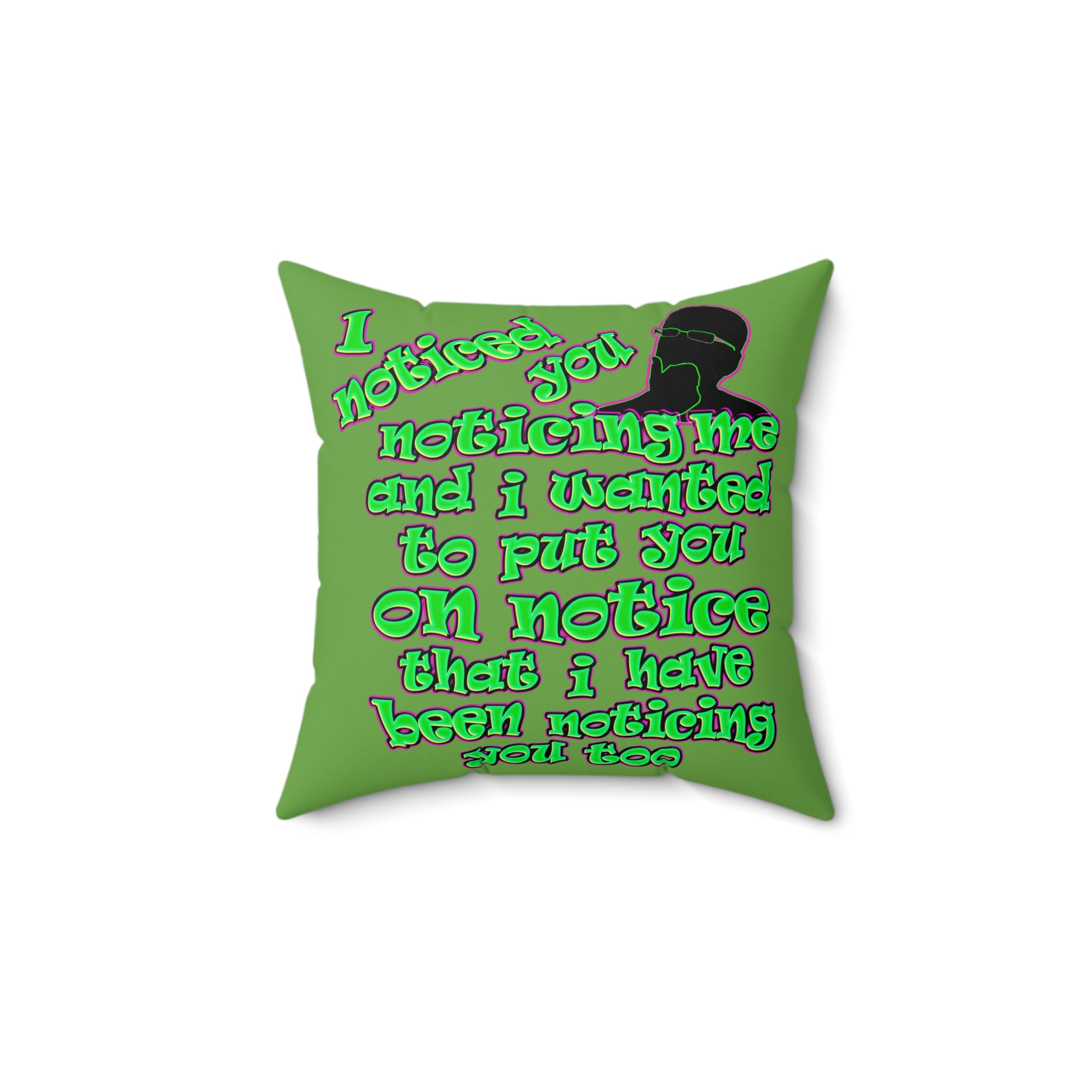 noticed you noticing - Spun Polyester Square Pillow - (green)