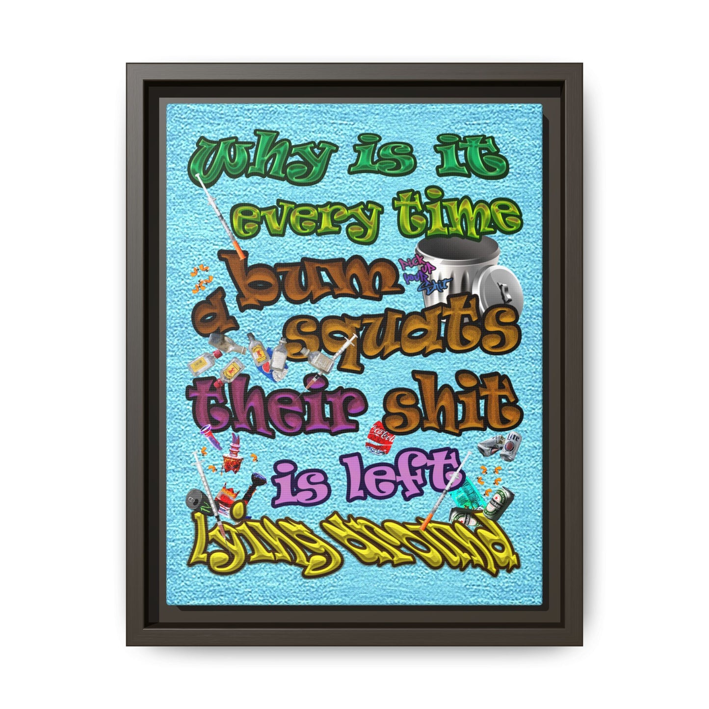 the bum's shit - framed canvas art (faded blue)