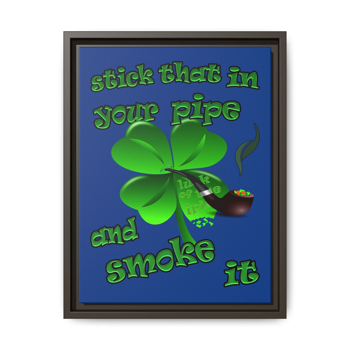 stick that in your pipe and smoke it - framed canvas art (dark blue)