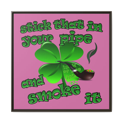 stick that in your pipe and smoke it - framed canvas art (light pink)