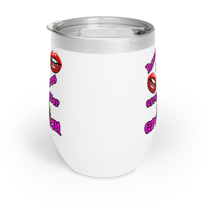hoes b4 bros - Chill Wine Tumbler
