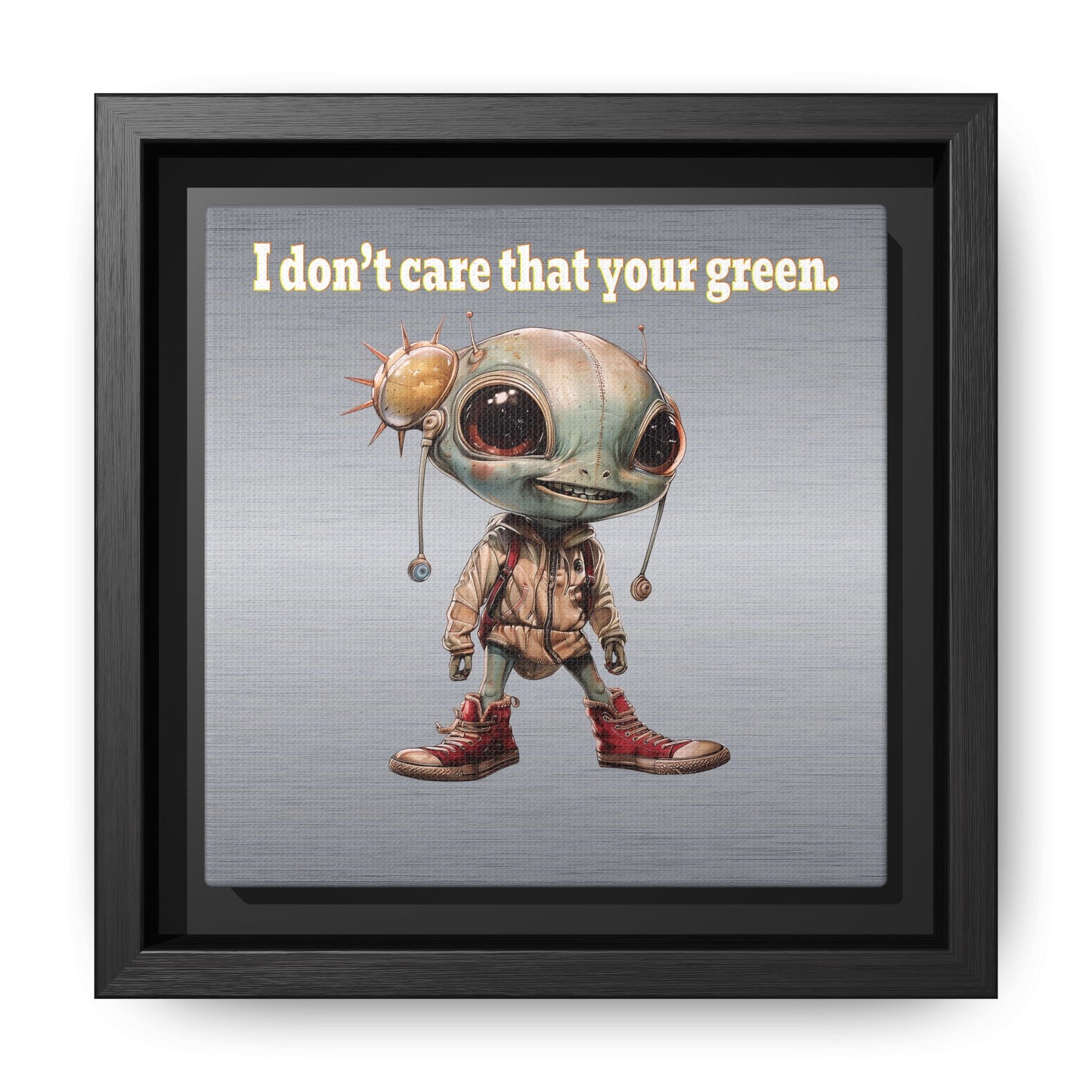 I don't care that your green - framed canvas art (brushed nickel)