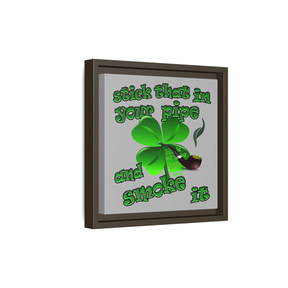 stick that in your pipe and smoke it - framed canvas art (light grey)