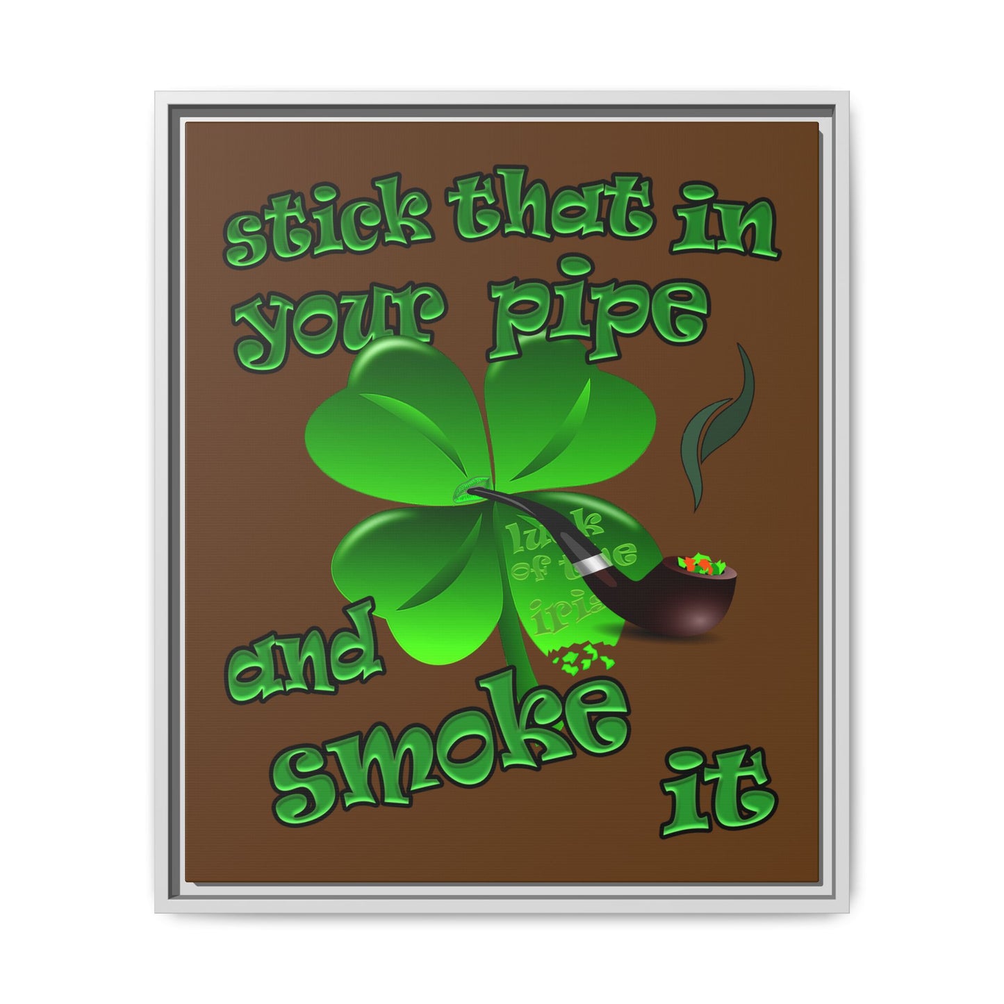 stick that in your pipe and smoke it - framed canvas art (brown)