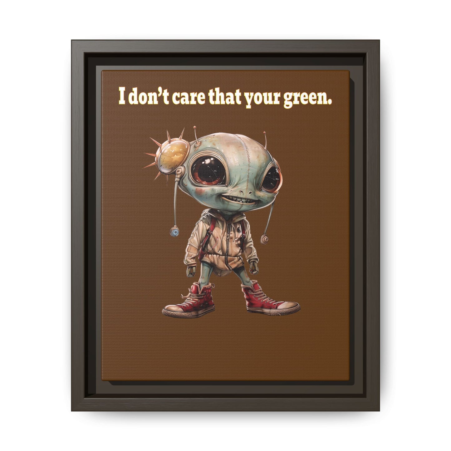 I don't care that your green - framed canvas art (brown)