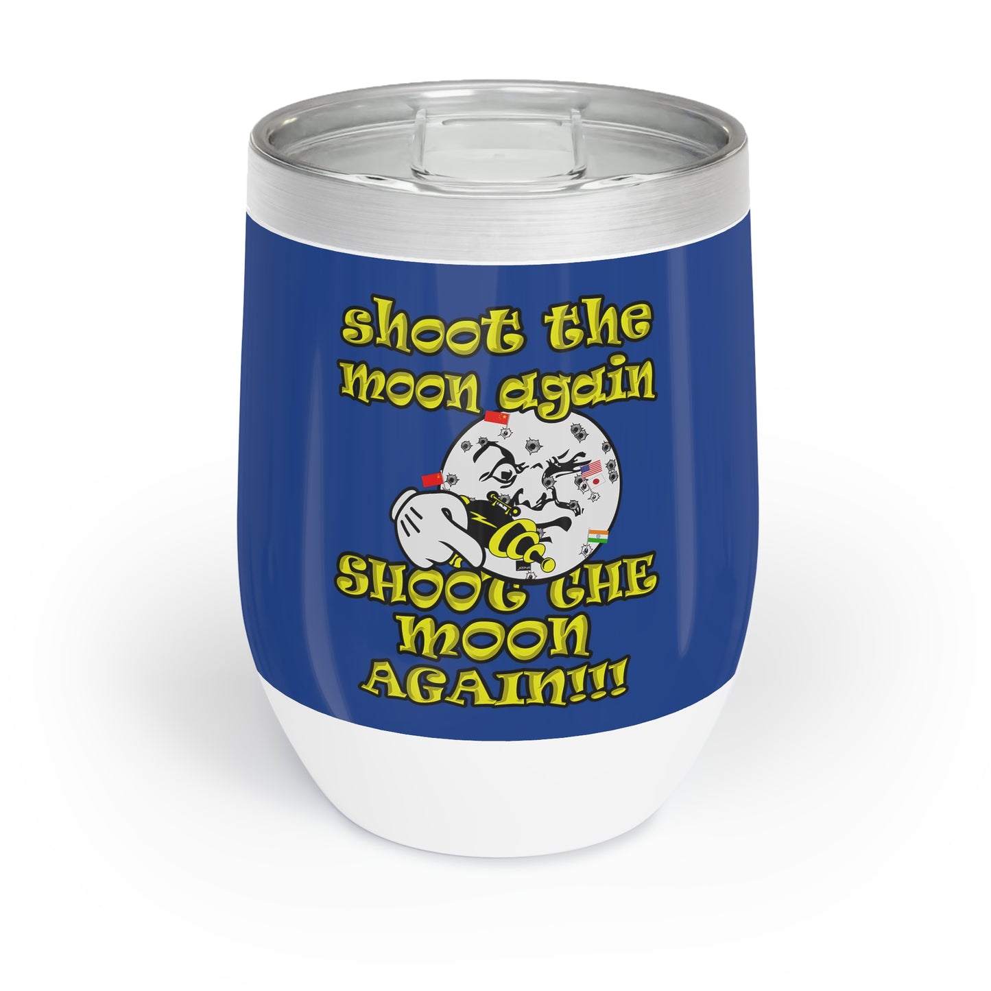 shoot the moon again - Chill Wine Tumbler (dark blue)
