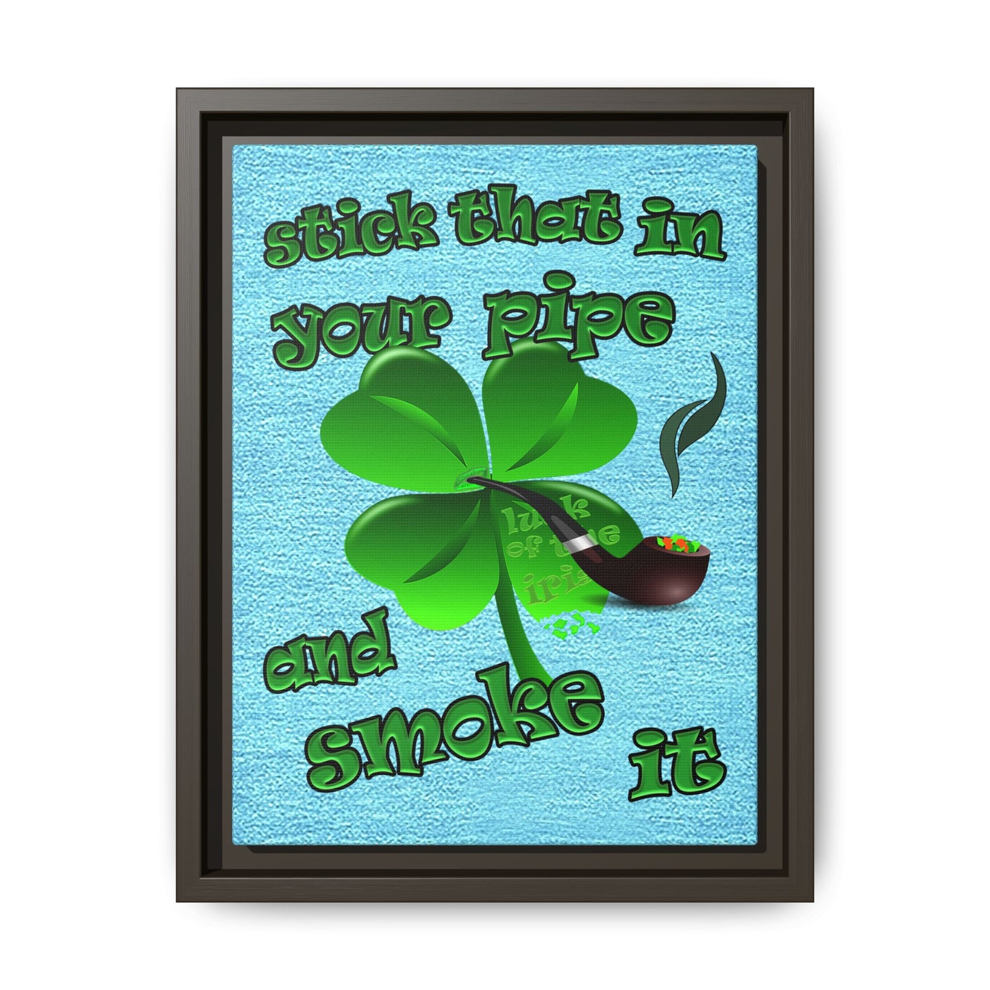 stick that in your pipe and smoke it - framed canvas art (faded blue)