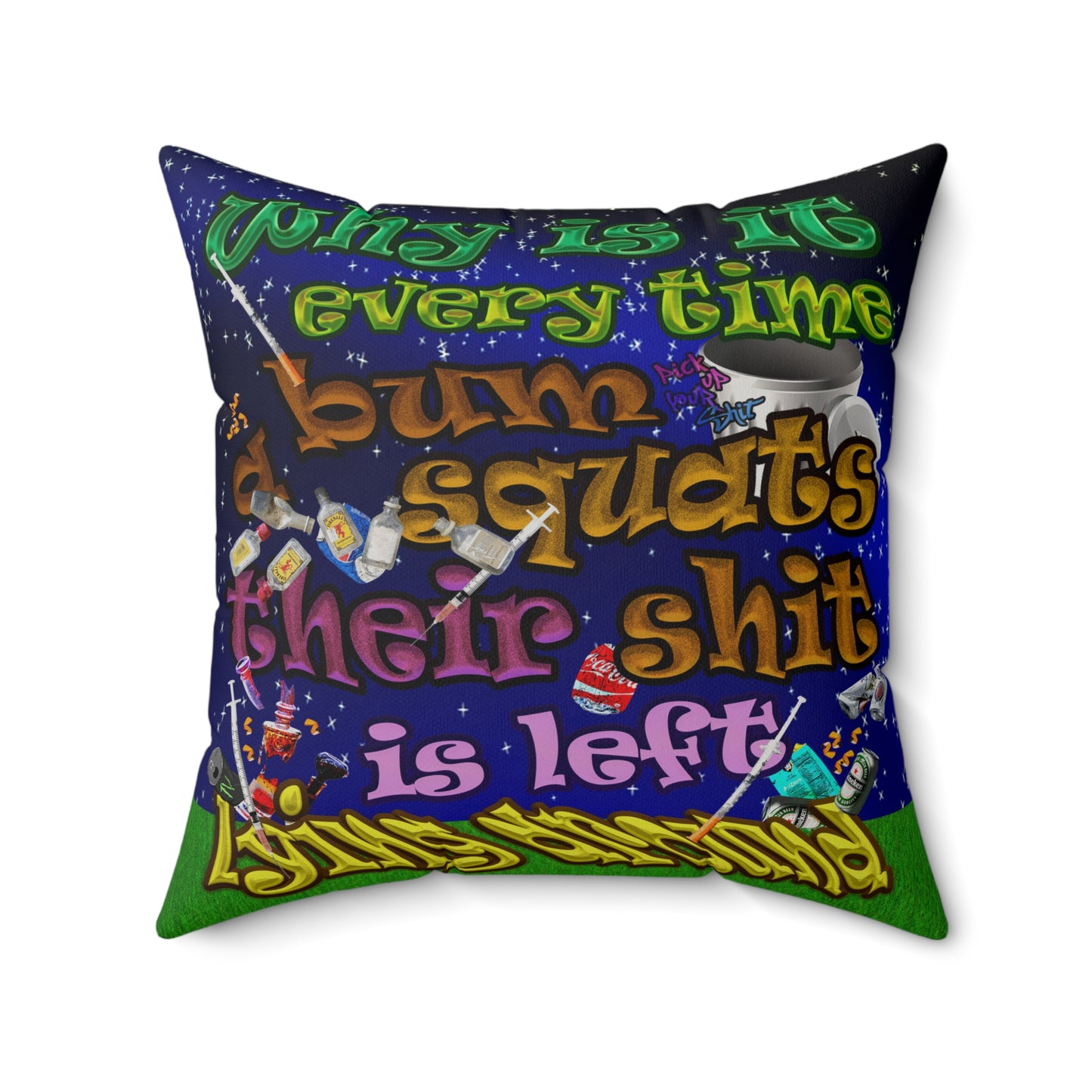 the bum's shit - Faux Suede Square Pillow - ('snoops' background)