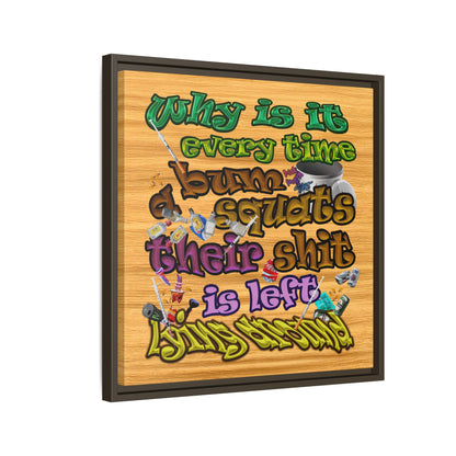 the bum's shit - framed canvas art (butterscotch wood finish)