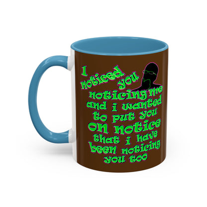 noticed you noticing - Accent Mug (brown)