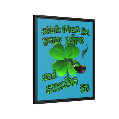 stick that in your pipe and smoke it - framed canvas art (turquoise)