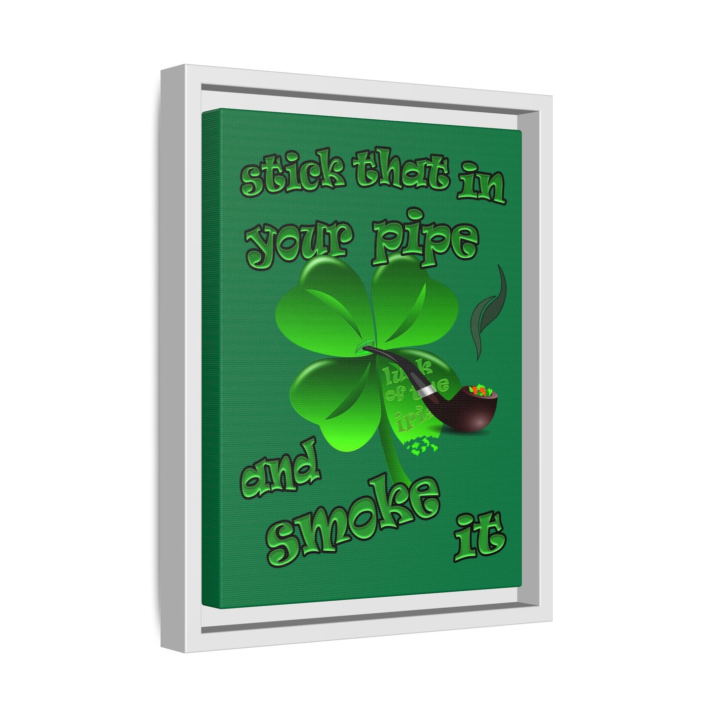 stick that in your pipe and smoke it - framed canvas art (dark green)