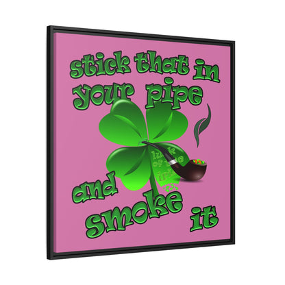 stick that in your pipe and smoke it - framed canvas art (light pink)