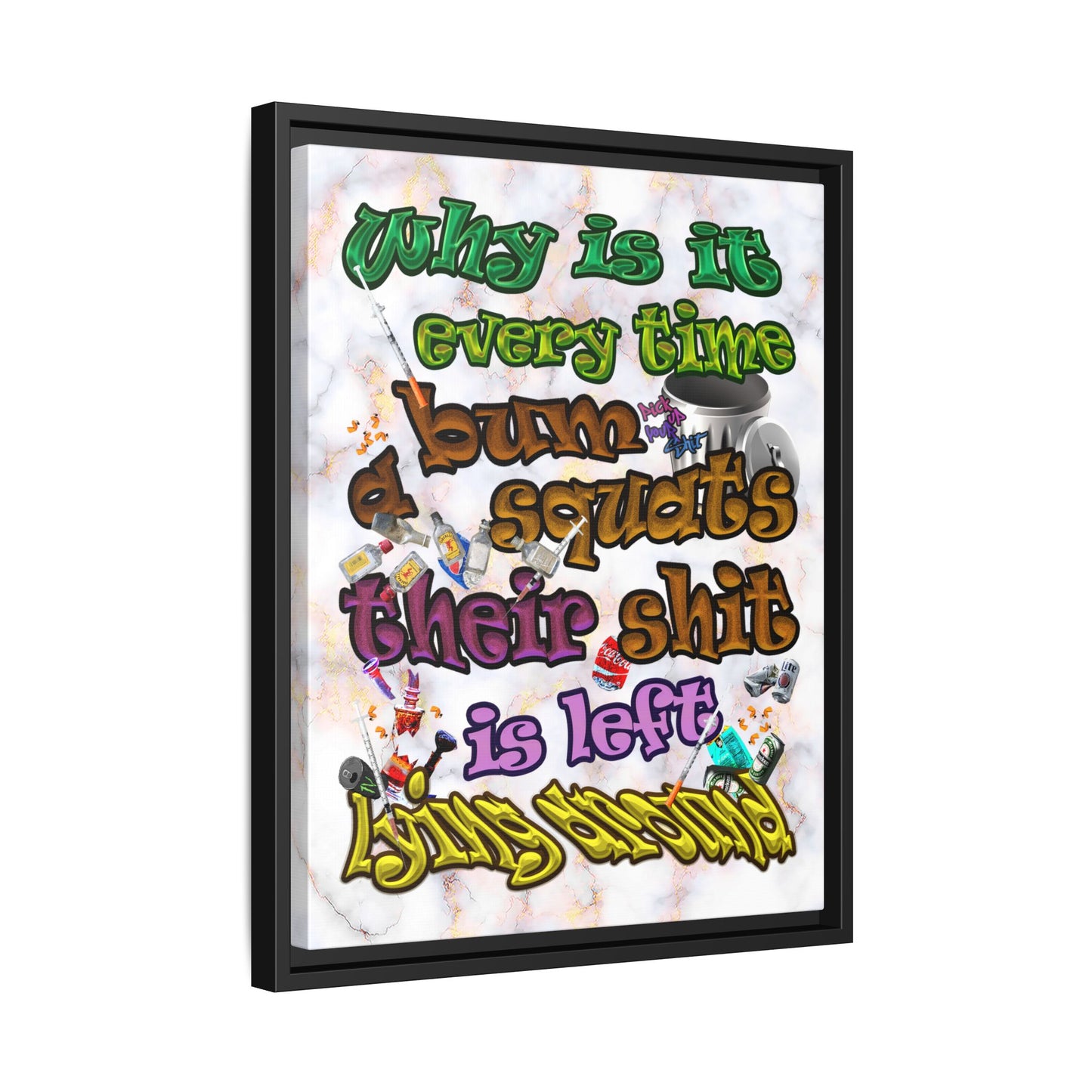 the bum's shit - framed canvas art (white marble)