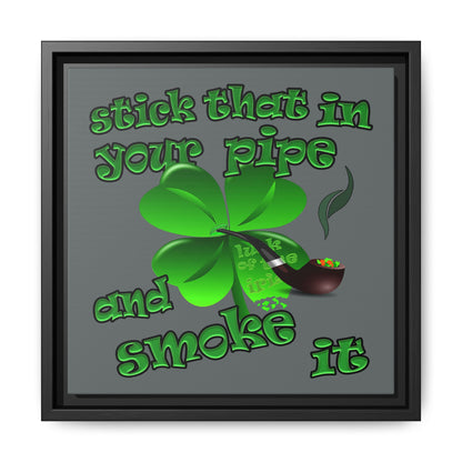 stick that in your pipe and smoke it - framed canvas art (dark grey)