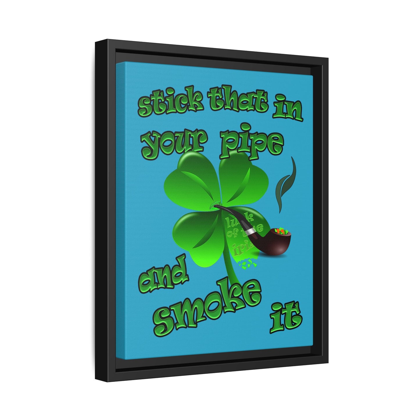 stick that in your pipe and smoke it - framed canvas art (turquoise)